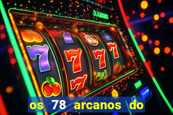 os 78 arcanos do tarot e seus significados pdf